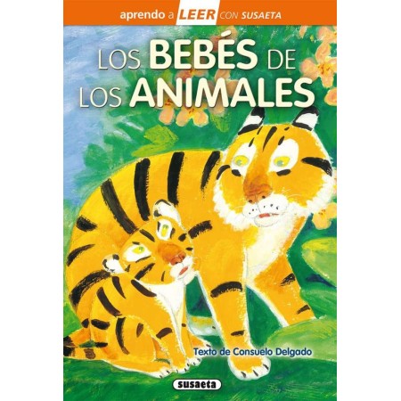Los Bebés de los Animales (Susaeta): Textos Simples y Coloridas Ilustraciones