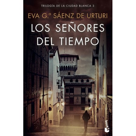 Los señores del tiempo | Final de la Trilogía de la Ciudad Blanca
