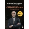 La Supraconciencia Existe - Dr. Manuel Sans Segarra
